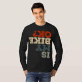 Is mijn fiets Oke Stunt Motorfiets Fietsen Grappig T-shirt (Voorkant volledig)