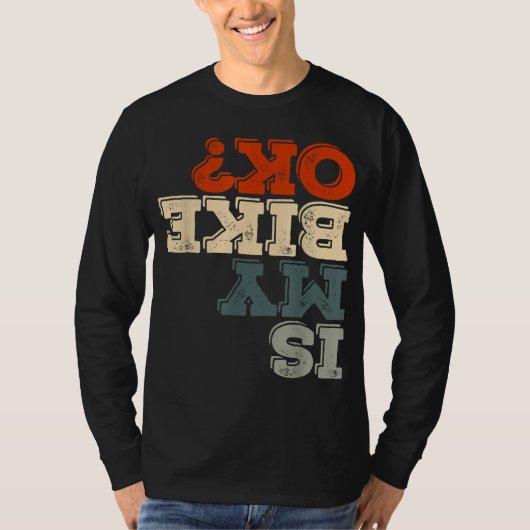 Is mijn fiets Oke Stunt Motorfiets Fietsen Grappig T-shirt (Voorkant)