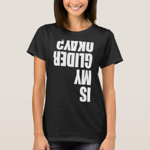 Is mijn glijder Oké de Mannen die de Paraglider to T-shirt