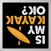 Is mijn kajak in orde?  Funny Kayaker onderstebove Poster (Voorkant)