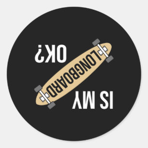 Is Mijn Longboard Ok Grappige Longboarding Skatebo Ronde Sticker