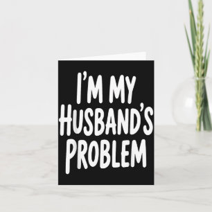 Is Mijn Mannen Probleem Funny Vrouw Humor Quote Kaart