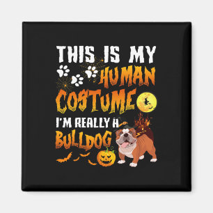 Is mijn menselijk kostuum Ik ben echt een bulldog Magneet