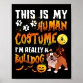 Is mijn menselijk kostuum Ik ben echt een bulldog  Poster (Voorkant)