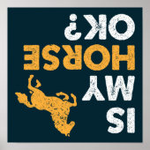 Is mijn paard in orde? Grappig ondersteboven ruite Poster (Voorkant)