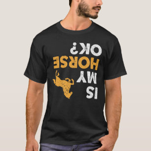 Is mijn paard in orde? Grappig ondersteboven ruite T-shirt