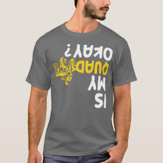 Is Mijn Quad Oké Grappige AV Vierwieler Racende Bi T-shirt