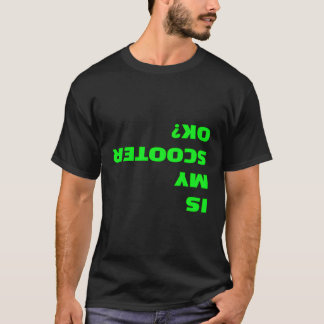 Is mijn scooter ok grappig ondersteboven stunt sco t-shirt