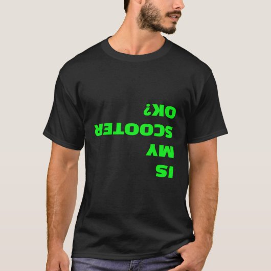 Is mijn scooter ok grappig ondersteboven stunt sco t-shirt (Voorkant)