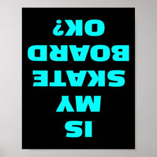Is Mijn Skateboard Ok Skateboarder Skater Skateboa Poster