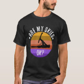 is mijn skis oké t-shirt (Voorkant)