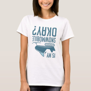 Is mijn Snowmobile oké? T-shirt