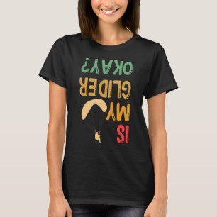 Is mijn zweefvlieger Oké Paragliding Skydiver Para T-shirt