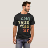Is m'n bike OK Retro Funny Biker? T-shirt (Voorkant volledig)