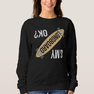 Is m'n langboard OK grappny Longboarding Skateboar Trui