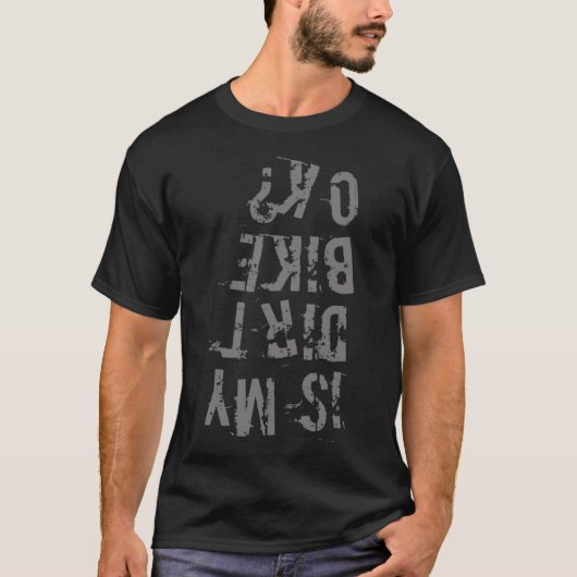 Is m'n vuile bike Ok motorfiets T-shirt (Voorkant)