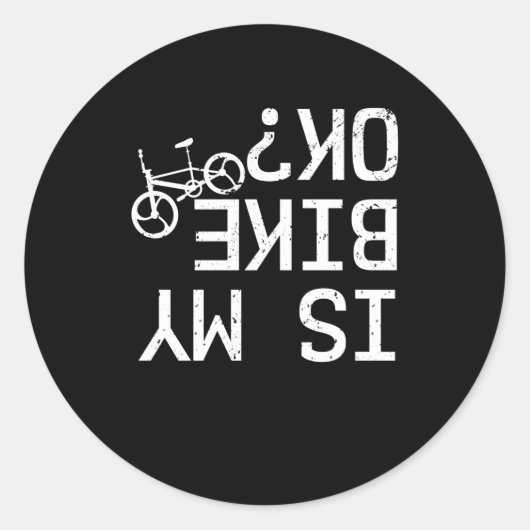 Is My Bike Ok BMX Mountain Bike Road Bike Bicycle Ronde Sticker (Voorkant)