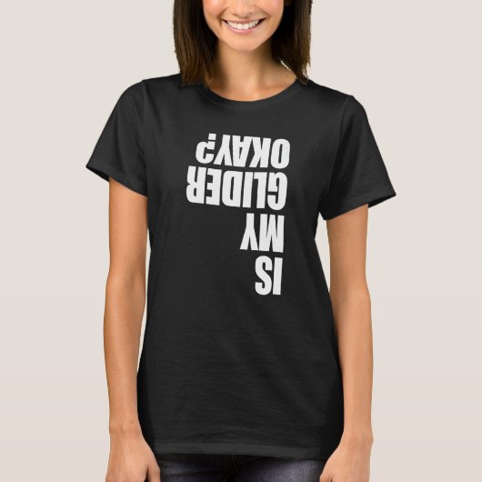 Is My Glider Okay Paragliding Men Paraglider Adve T-shirt (Voorkant)