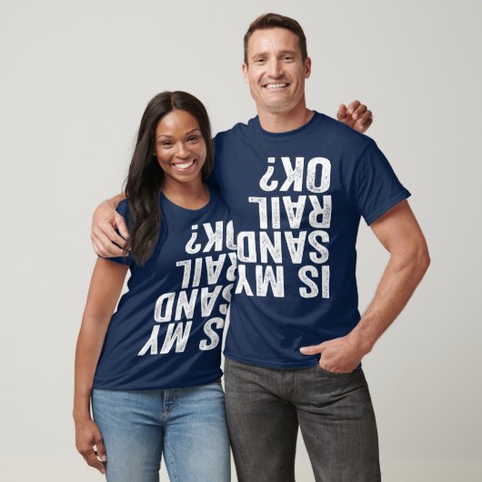 Is My Sandrail OK Driver Rider Sand Rail Off T-shirt (Unisex)