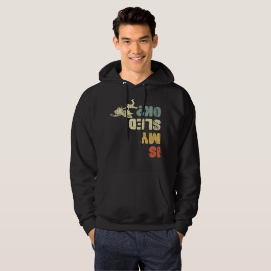 Is My Sled Ok snowmobile accident injury Hoodie (Voorkant volledig)