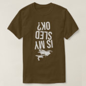 Is My Sled Ok Snowmobile T-shirt (Design voorkant)