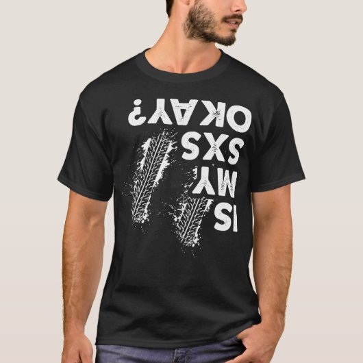 Is My SxS okay Funny Side By Side SxS UTV T-shirt (Voorkant)