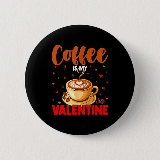 Is My Valentine Coffee Lover Happy Valentines Day Ronde Button 5,7 Cm (Voorkant)