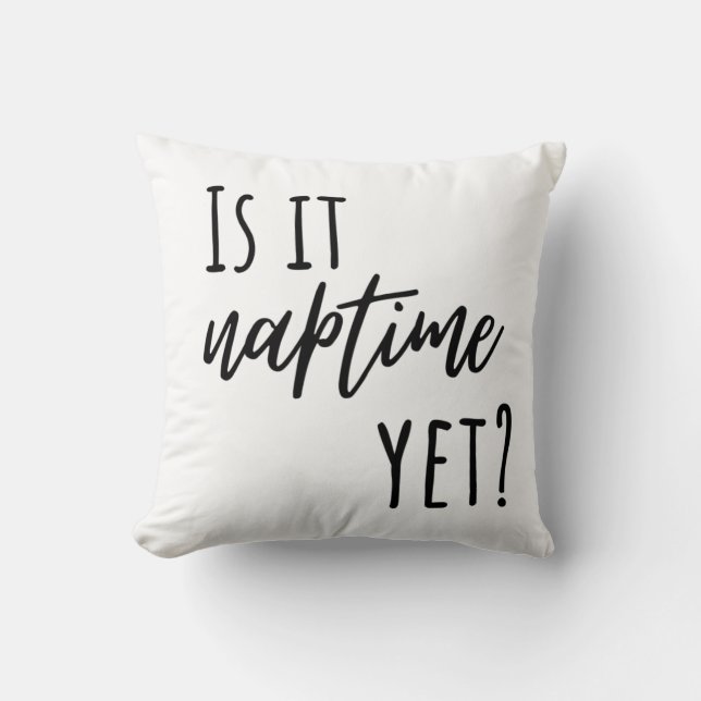 Is Naptime Yet? Throw Pillow Kussen (Voorkant)