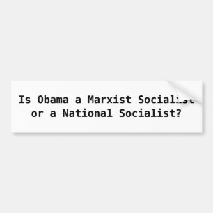 Is Obama een marxistisch socialistor als een natio Bumpersticker
