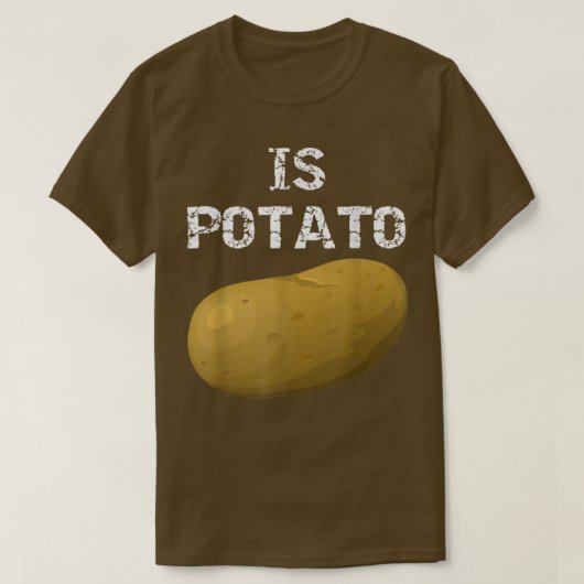 Is Potato - As Seen On Late Night Television 12 T-shirt (Design voorkant)
