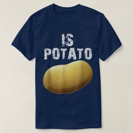 Is Potato As Seen On Late Night Television T-Shirt (Design voorkant)