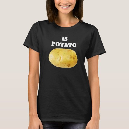 Is Potato As Seen T-shirt (Voorkant)