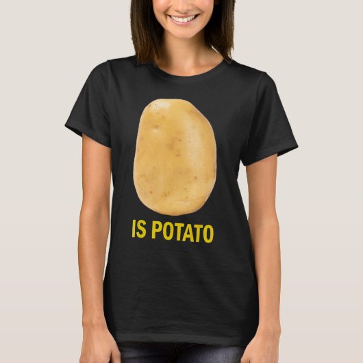 Is Potato - Funny Tee As Seen On Late Night_2 T-shirt (Voorkant)