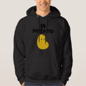 Is Potato Hoodie (Voorkant)