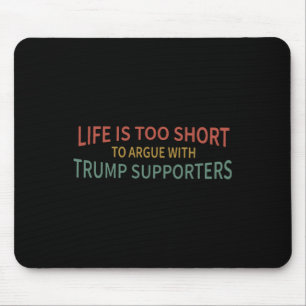Is te kort om te discussiëren met Trump-aanhangers Muismat