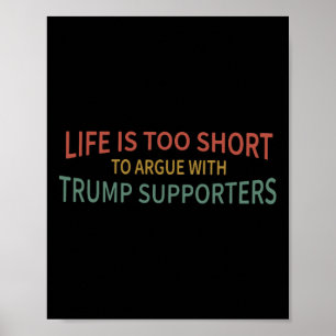 Is te kort om te discussiëren met Trump-aanhangers Poster