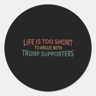 Is te kort om te discussiëren met Trump-aanhangers Ronde Sticker