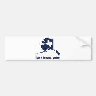 Is Texas Cute niet vergeleken met Alaska Bumpersticker