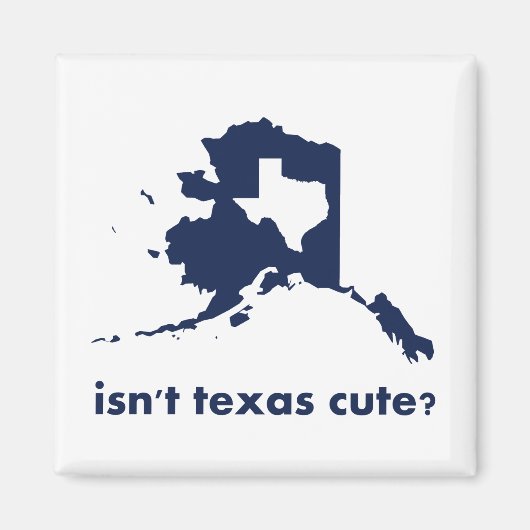 Is Texas Cute niet vergeleken met Alaska Magneet (Voorkant)