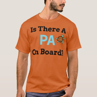 Is There a PA on Board 1 T-shirt