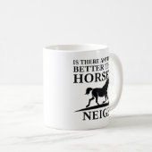 Is There Anything Better Than Horses Neigh Koffiemok (Voorkant rechts)
