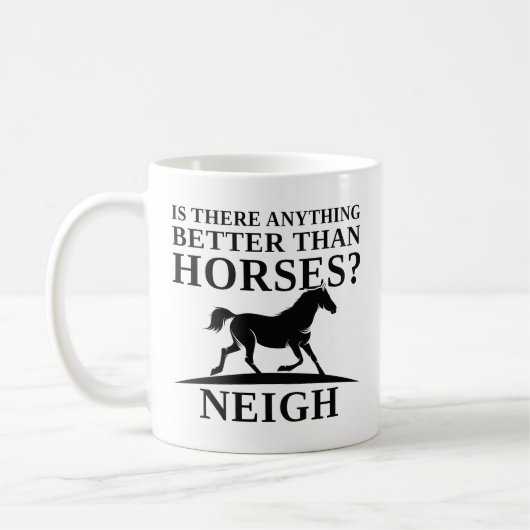 Is There Anything Better Than Horses Neigh Koffiemok (Links)