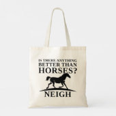 Is There Anything Better Than Horses Neigh Tote Bag (Achterkant)