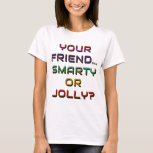 IS UW VRIEND SLIM OF JOLLY? 1 T-SHIRT