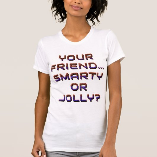 IS UW VRIEND SLIM OF JOLLY? 3 T-SHIRT (Voorkant)