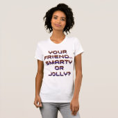 IS UW VRIEND SLIM OF JOLLY? 3 T-SHIRT (Voorkant volledig)