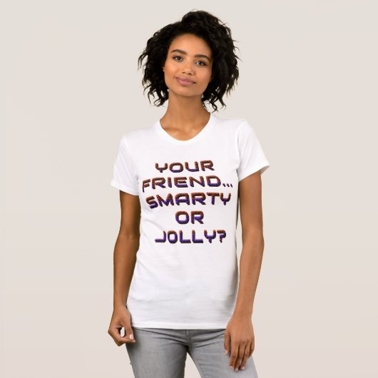 IS UW VRIEND SLIM OF JOLLY? 3 T-SHIRT (Voorkant volledig)