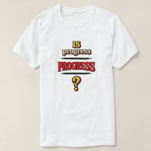 Is Vooruitgang VOORUITGANG? T-shirt