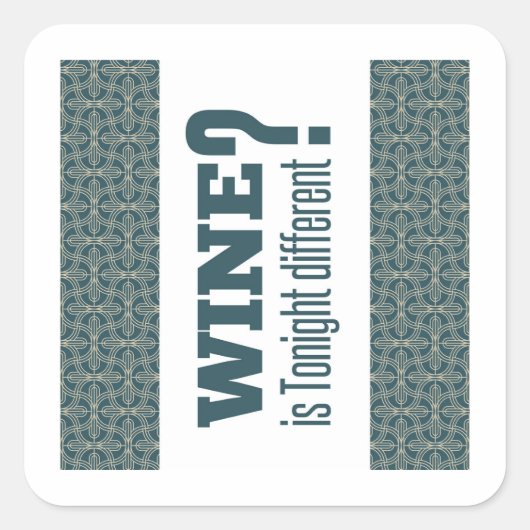 Is wijn vanavond anders? Ma Nishtana? Pesach Vierkante Sticker (Voorkant)