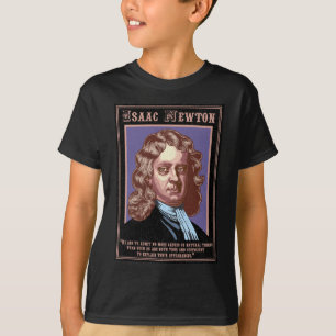 Isaac Newton - Causes T-shirt